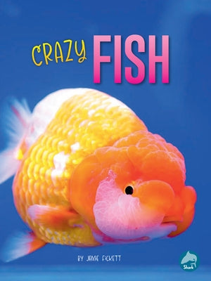 Crazy Fish by Fickett, Jamie