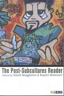 The Post-Subcultures Reader by Muggleton, David