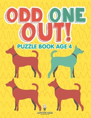 Odd One Out!: Puzzle Book Age 4 by Jupiter Kids