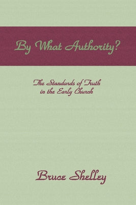 By What Authority by Shelley, Bruce
