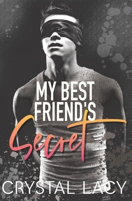 My Best Friend's Secret by Lacy, Crystal