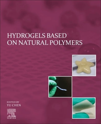 Hydrogels Based on Natural Polymers by Chen, Yu