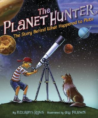 The Planet Hunter: The Story Behind What Happened to Pluto [With Solar System Poster] by Rusch, Elizabeth
