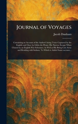 Journal of Voyages by Dunham, Jacob