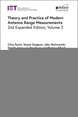 Theory and Practice of Modern Antenna Range Measurements by Parini, Clive