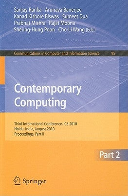 Contemporary Computing: Third International Conference, Ic3 2010, Noida, India, August 9-11, 2010. Proceedings, Part II by Ranka, Sanjay