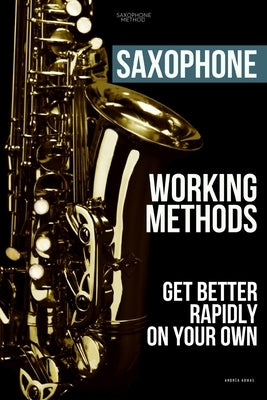 Saxophone working methods: saxophone method by Admas, Andréa
