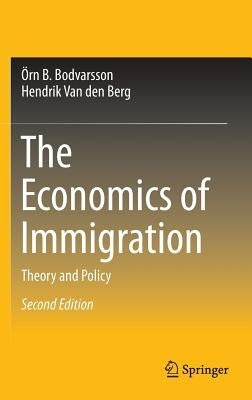 The Economics of Immigration: Theory and Policy by Bodvarsson, Örn B.