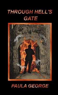 Through Hell's Gate. by George, Paula