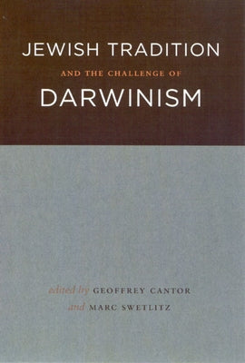 Jewish Tradition and the Challenge of Darwinism by Cantor, Geoffrey