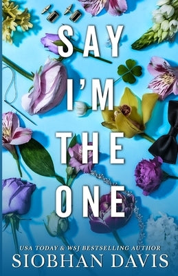 Say I'm the One (All of Me Book 1) by Davis, Siobhan