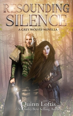Resounding Silence: A Grey Wolves Novella by Loftis, Quinn