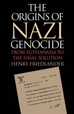 Origins of Nazi Genocide by Friedlander, Henry