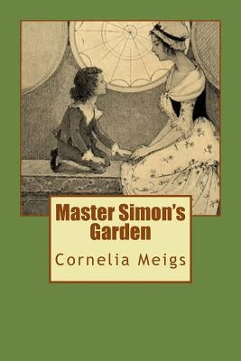Master Simon's Garden by Meigs, Cornelia