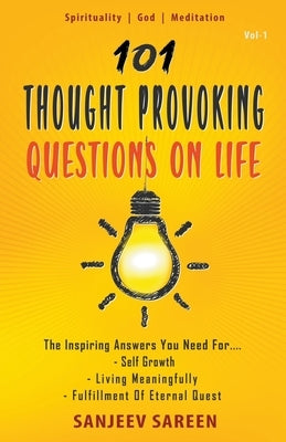 101 Thought Provoking Questions On Life by Sareen, Sanjeev