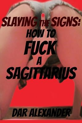 How to F**k a Sagittarius by Alexander, Dar