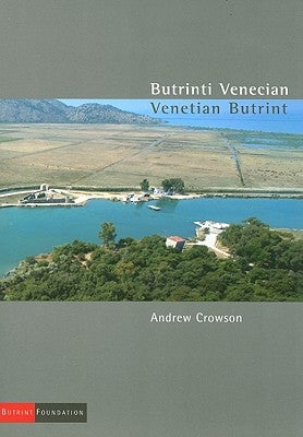 Butrinti Venecian/Venetian Butrint by Crowson, A.