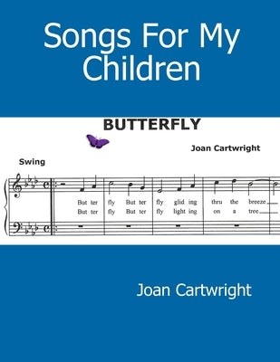 Songs For My Children by Cartwright, Joan