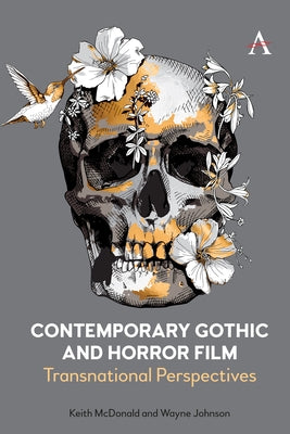 Contemporary Gothic and Horror Film: Transnational Perspectives by McDonald, Keith