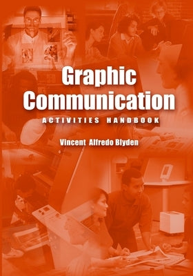 Graphic Communication Activities Handbook by Blyden, Vincent Alfredo