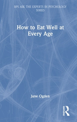 How to Eat Well at Every Age by Ogden, Jane