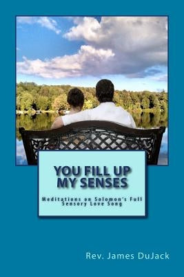 You Fill Up My Senses by Dujack, James