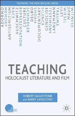 Teaching Holocaust Literature and Film by Eaglestone, R.