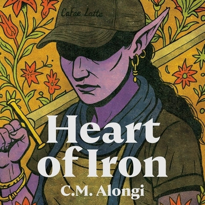 Heart of Iron by Alongi, C. M.