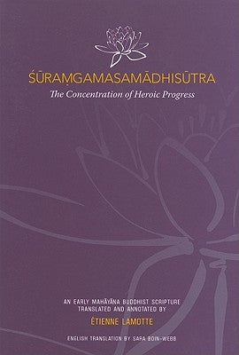 Suramgamasamadhisutra: The Concentration of Heroic Progress by Lamotte, Etienne