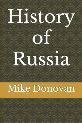 History of Russia by Donovan, Mike