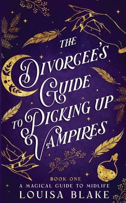 The Divorcee's Guide To Picking Up Vampires by Ethington, Rebecca