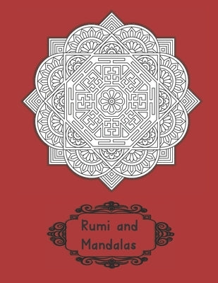Rumi and Mandalas: Explore Yourself through Poetry and Coloring by Publishing, Kyoticrafts