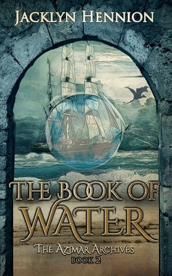 The Book of Water: Book Two of the Azimar Archives by Hennion, Jacklyn