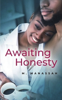 Awaiting Honesty by Manassah, M.