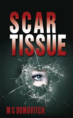 Scar Tissue by Domovitch, M. C.