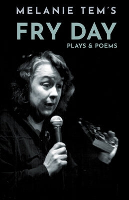 Fry Day Plays & Poems by Tem, Melanie