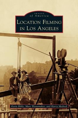 Location Filming in Los Angeles by Bible, Karie