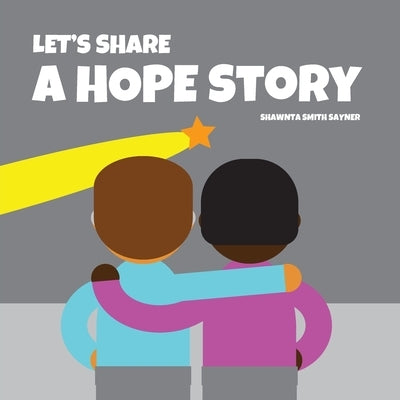 Let's Share a Hope Story by Sayner, Shawnta Smith