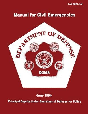 Manual for Civil Emergencies - Department of Defense by Defense, Department Of