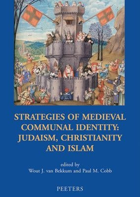 Strategies of Medieval Communal Identity: Judaism, Christianity and Islam by Cobb, Pm