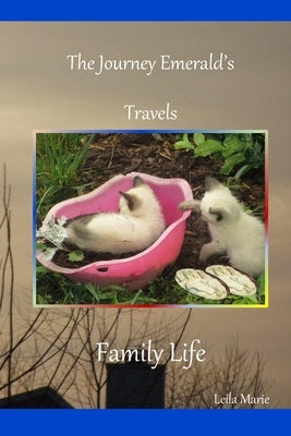 Family Life: The Journey Emerald's Travels by Marie, Leila