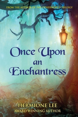 Once Upon an Enchantress by Lee, Hermione