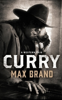 Curry: A Western Trio by Brand, Max