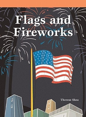 Flags and Fireworks by Shea, Therese M.