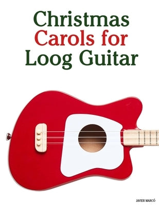 Christmas Carols for Loog Guitar by Marcó, Javier