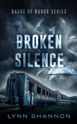 Broken Silence: A Small-town Christian Romantic Suspense by Shannon, Lynn