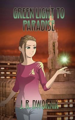 Green Light to Paradise by Dwornik, J. R.