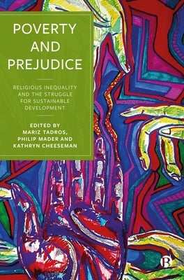 Poverty and Prejudice: Religious Inequality and the Struggle for Sustainable Development by Tadros, Mariz