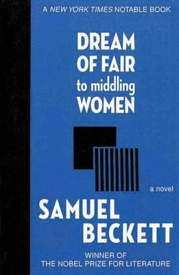 Dream of Fair to Middling Women by Beckett, Samuel