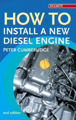 How to Install a New Diesel Engine by Cumberlidge, Peter